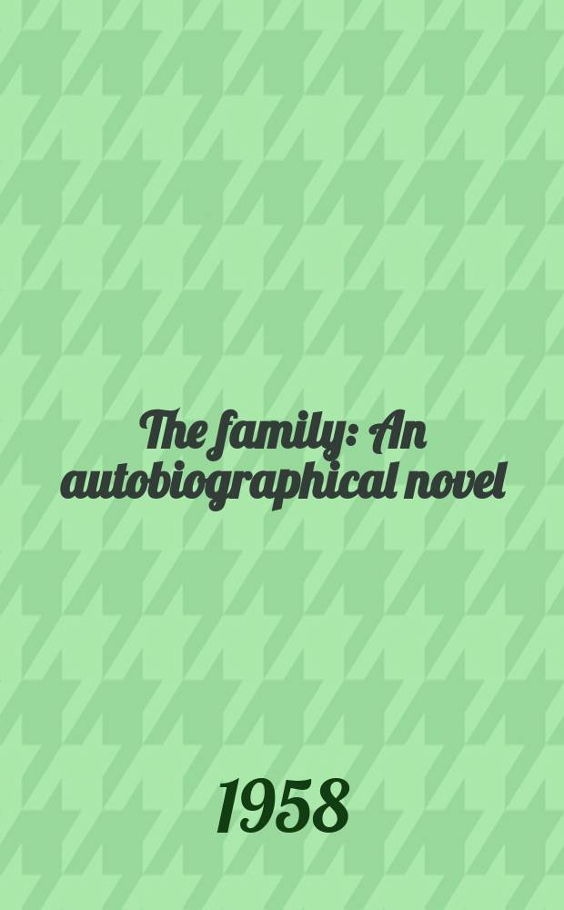 The family : An autobiographical novel
