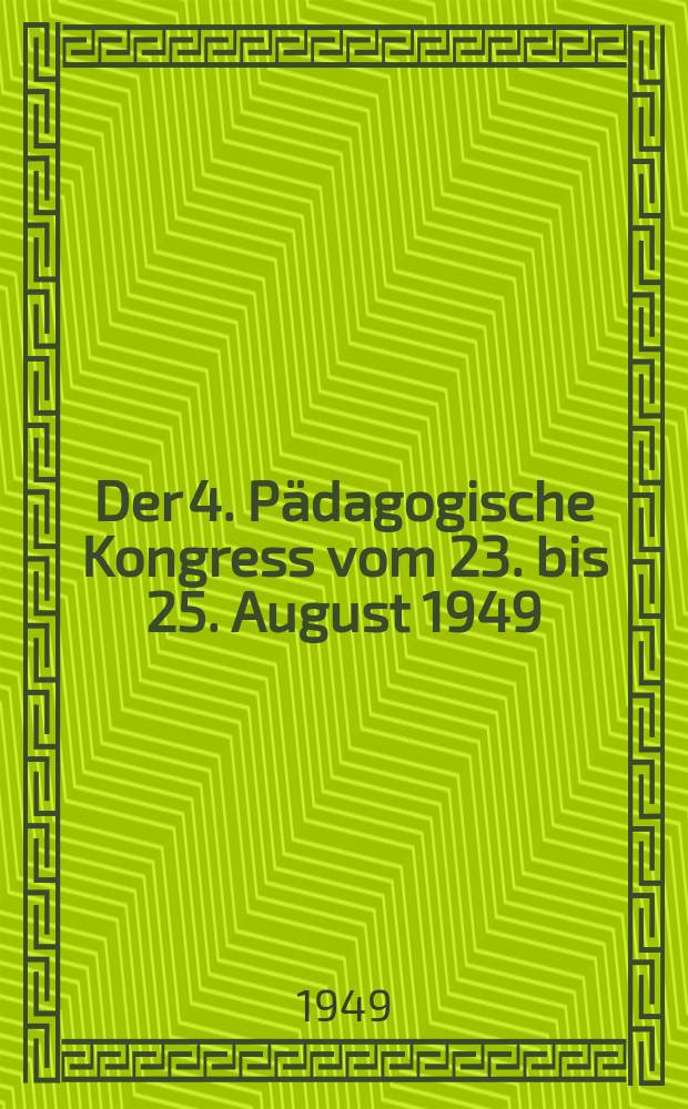 Der 4. Pädagogische Kongress vom 23. bis 25. August 1949