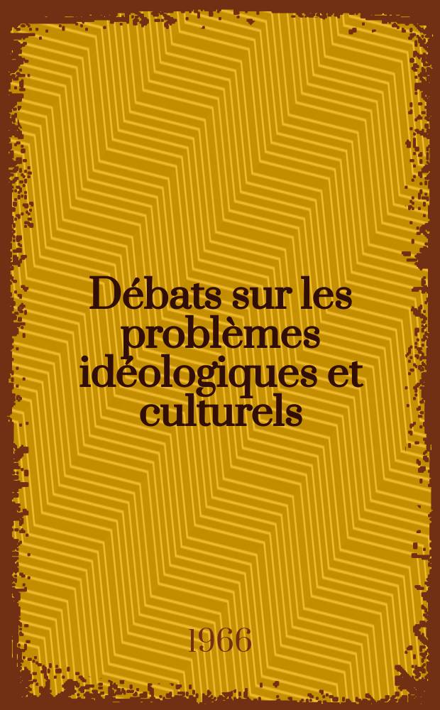 Débats sur les problèmes idéologiques et culturels