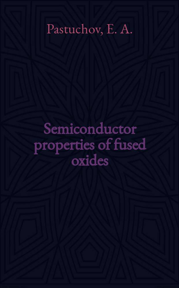 Semiconductor properties of fused oxides