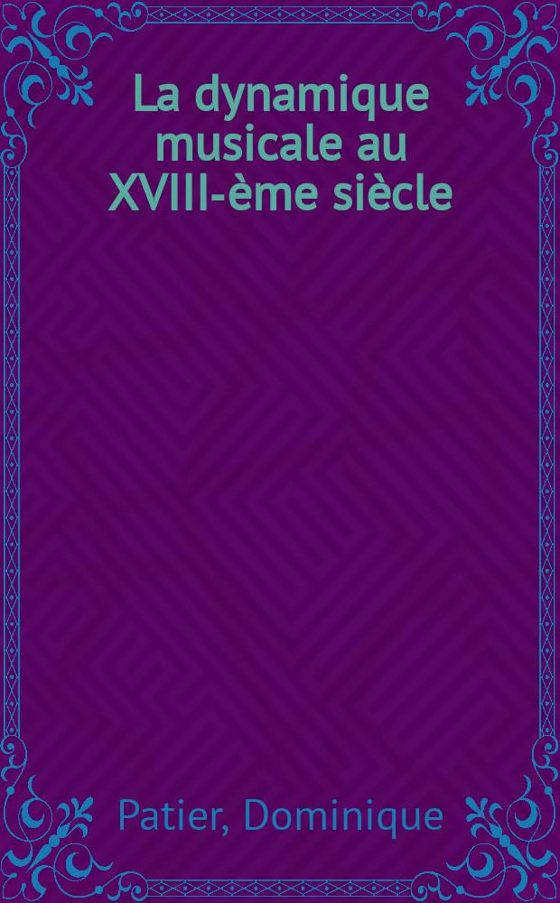 La dynamique musicale au XVIII-ème siècle : Thèse