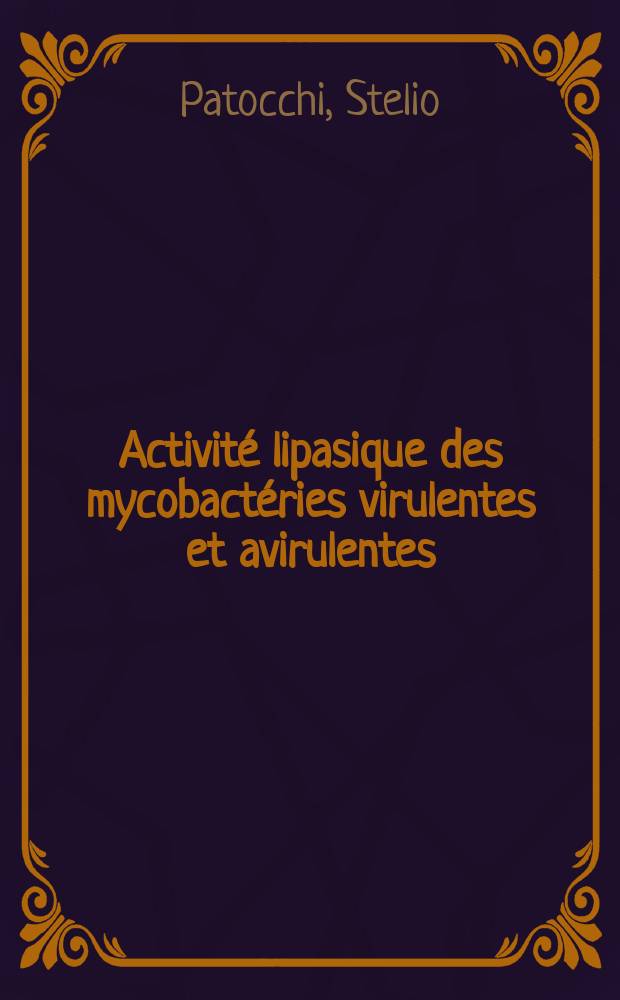 Activité lipasique des mycobactéries virulentes et avirulentes : Thèse ..