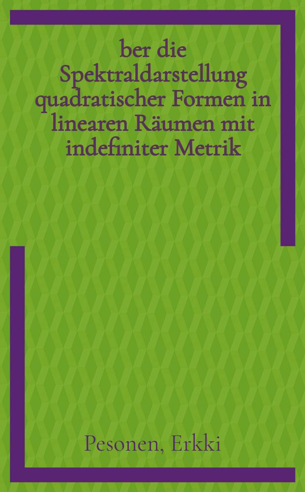 Über die Spektraldarstellung quadratischer Formen in linearen Räumen mit indefiniter Metrik