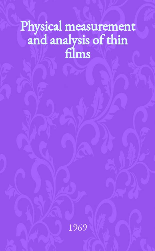 Physical measurement and analysis of thin films