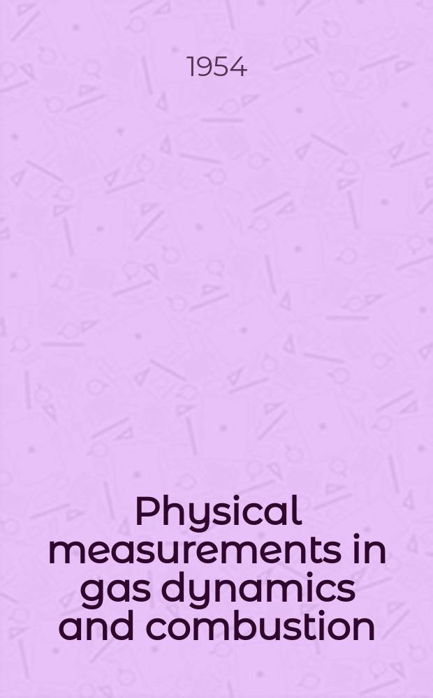 Physical measurements in gas dynamics and combustion