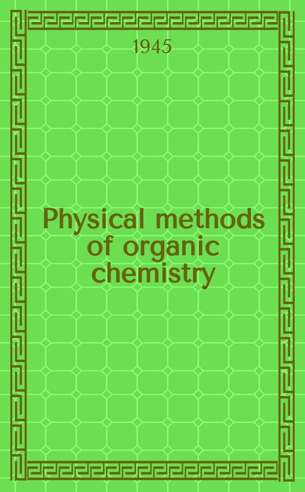 Physical methods of organic chemistry : Vol. 1-2