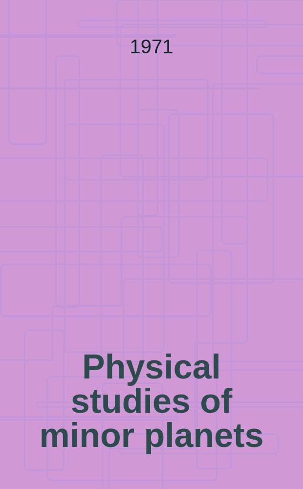 Physical studies of minor planets : Symposium