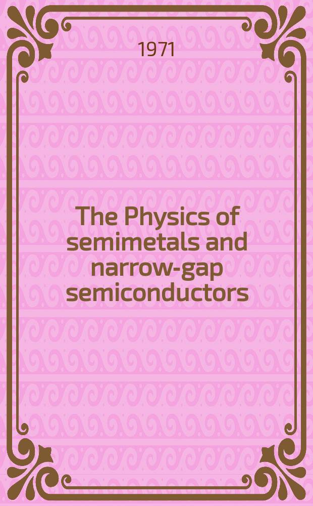 The Physics of semimetals and narrow-gap semiconductors : Proc. of the Conf. held at Dallas (Tex.), 20-21 Mar. 1970