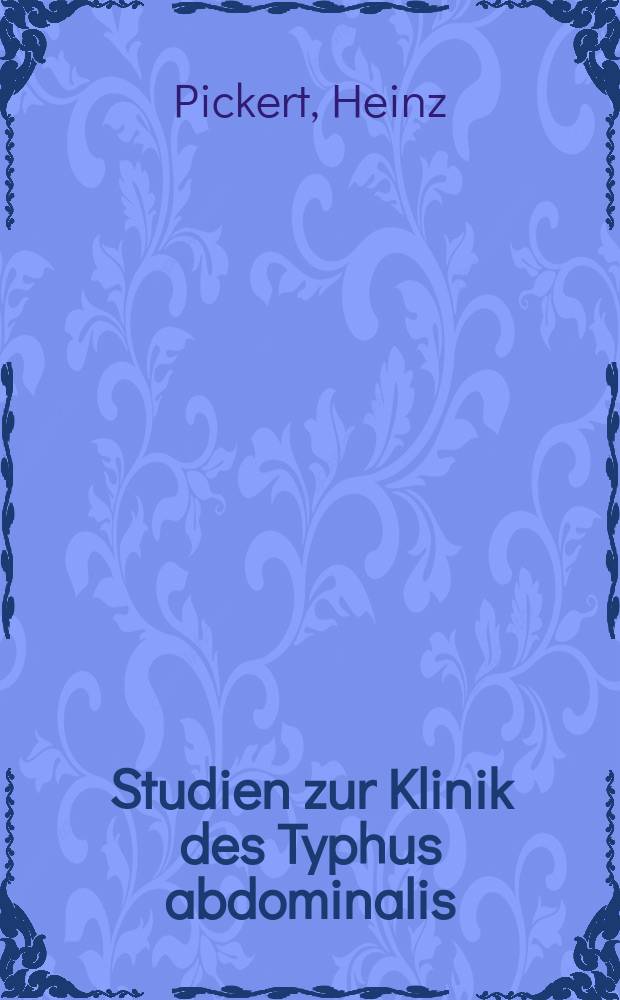 Studien zur Klinik des Typhus abdominalis : (Ergebnisse der Typhys-Epidemie 1945/1946)