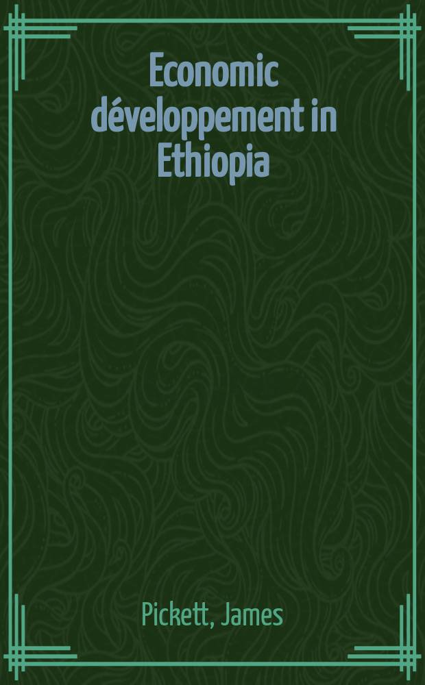 Economic développement in Ethiopia : Agriculture, the market a. the state