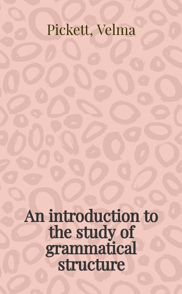 An introduction to the study of grammatical structure