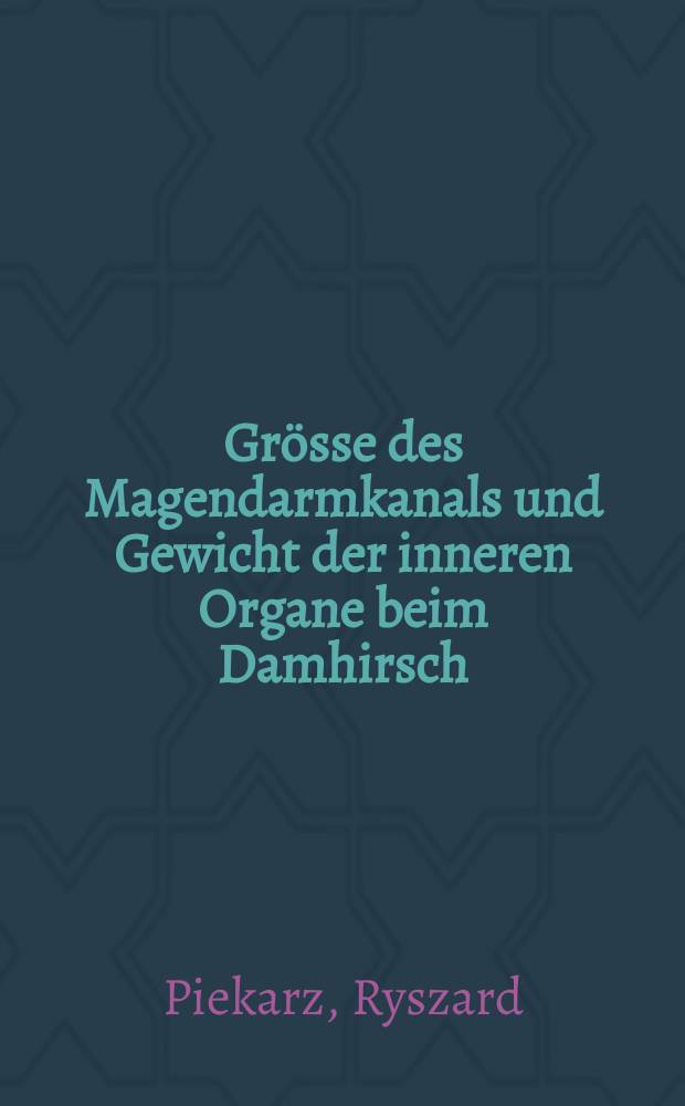 Grösse des Magendarmkanals und Gewicht der inneren Organe beim Damhirsch