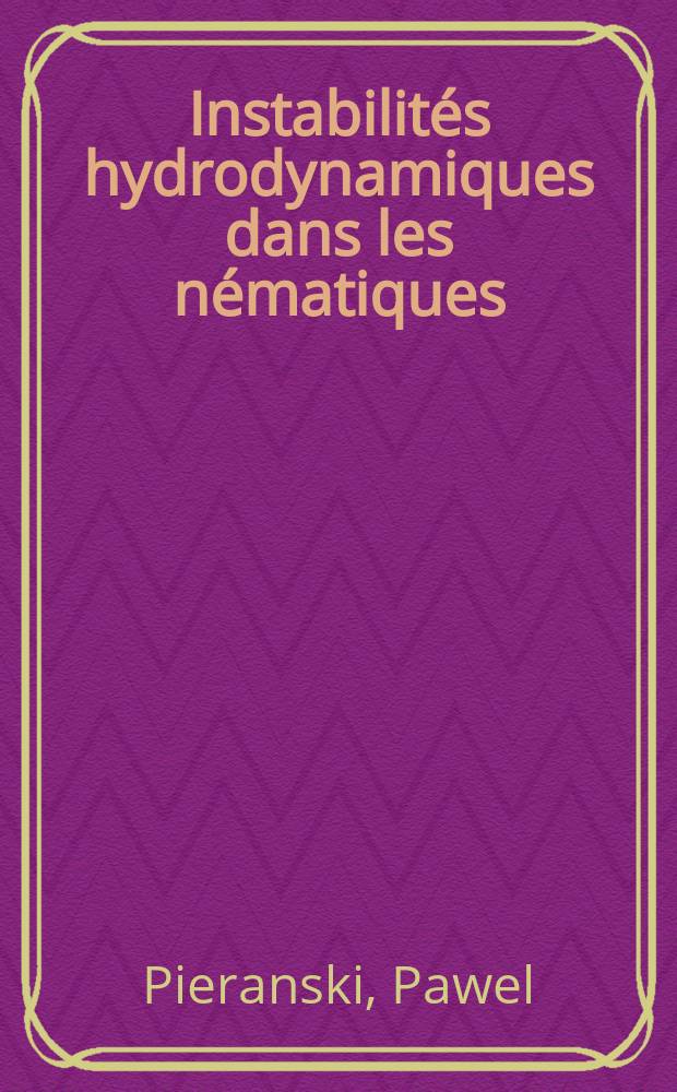 Instabilités hydrodynamiques dans les nématiques : Étude expérimentale : Thèse prés. à l'Univ. Paris-Sud