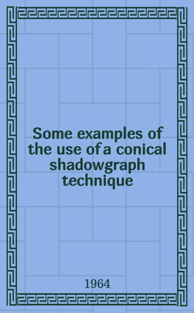Some examples of the use of a conical shadowgraph technique