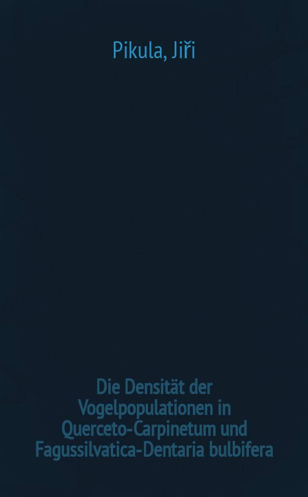Die Densität der Vogelpopulationen in Querceto-Carpinetum und Fagussilvatica-Dentaria bulbifera