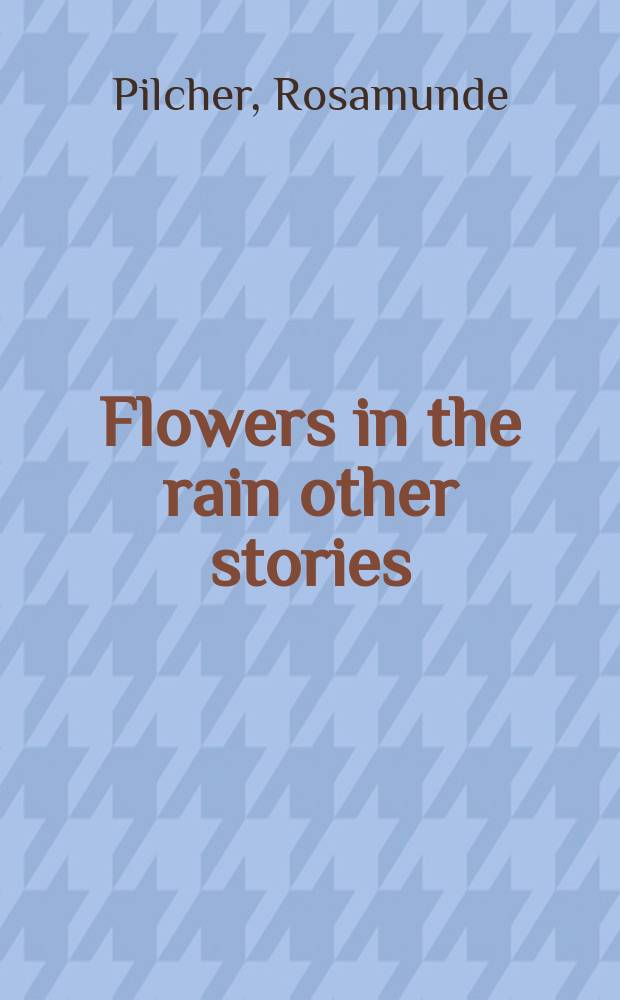 Flowers in the rain other stories