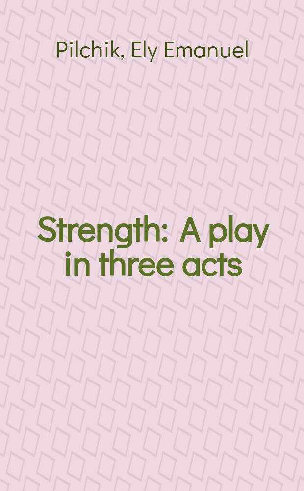 Strength : A play in three acts