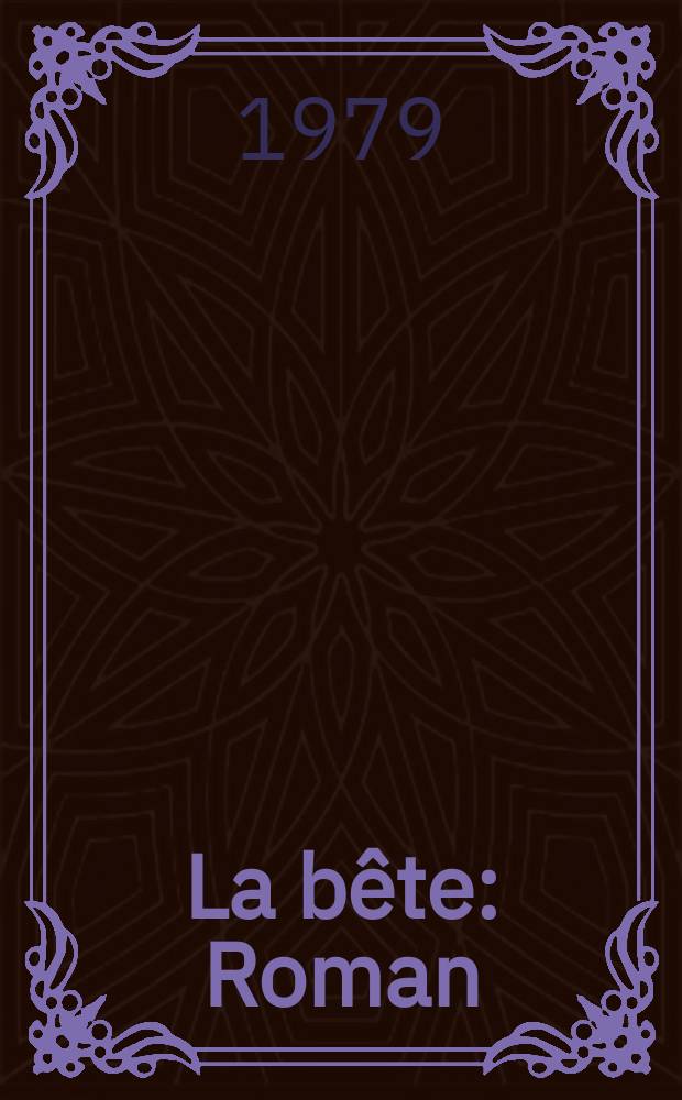 La bête : Roman
