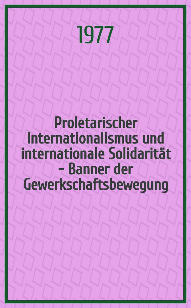 Proletarischer Internationalismus und internationale Solidarität - Banner der Gewerkschaftsbewegung