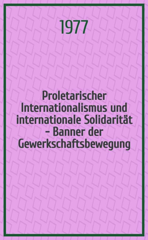 Proletarischer Internationalismus und internationale Solidarität - Banner der Gewerkschaftsbewegung