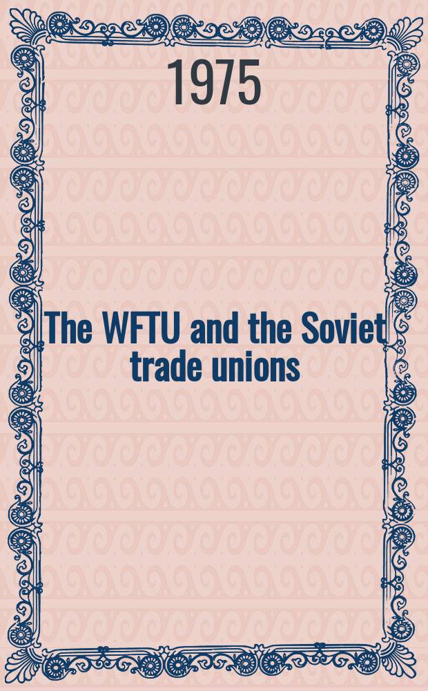 The WFTU and the Soviet trade unions
