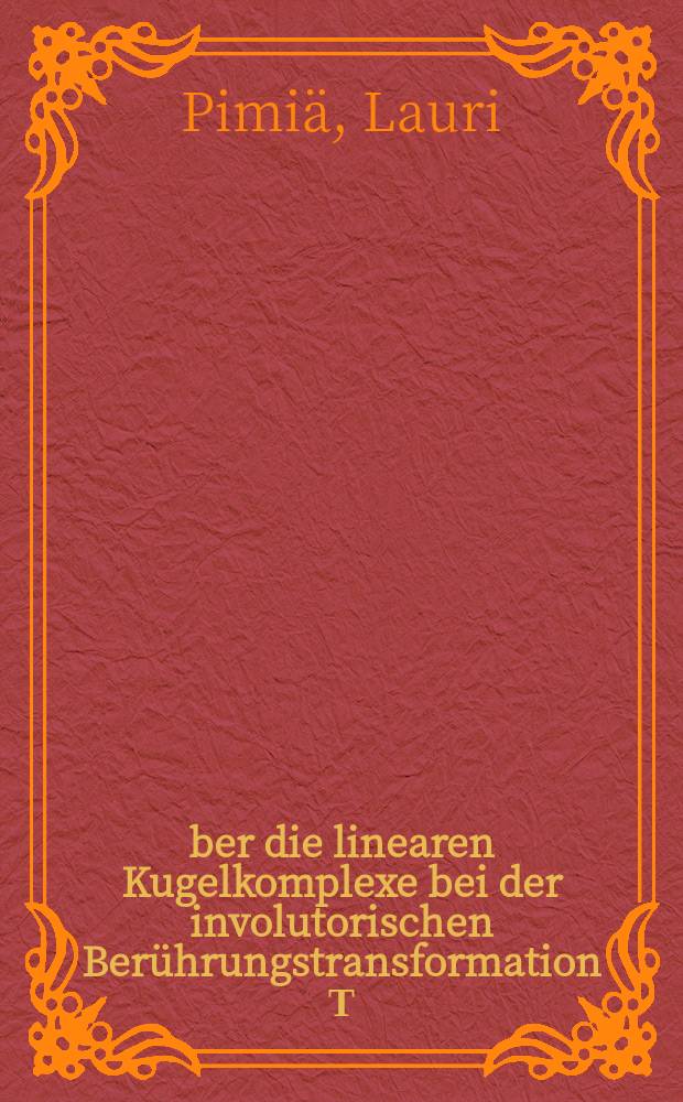 Über die linearen Kugelkomplexe bei der involutorischen Berührungstransformation Τ