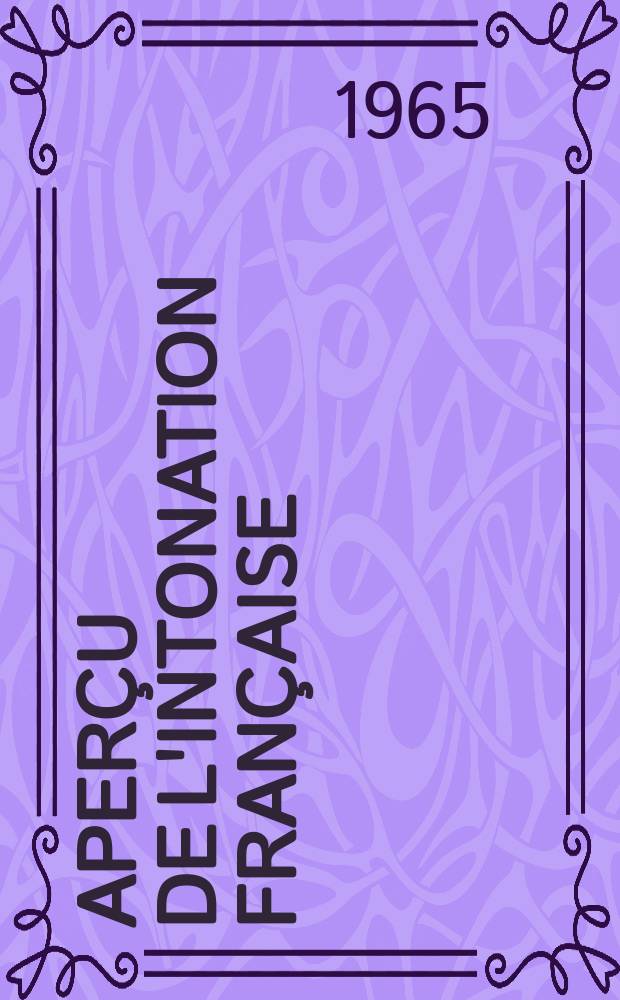 Aperçu de l'intonation française : À l'usage des étudiants des inst. péd