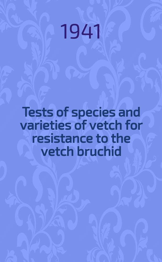 Tests of species and varieties of vetch for resistance to the vetch bruchid