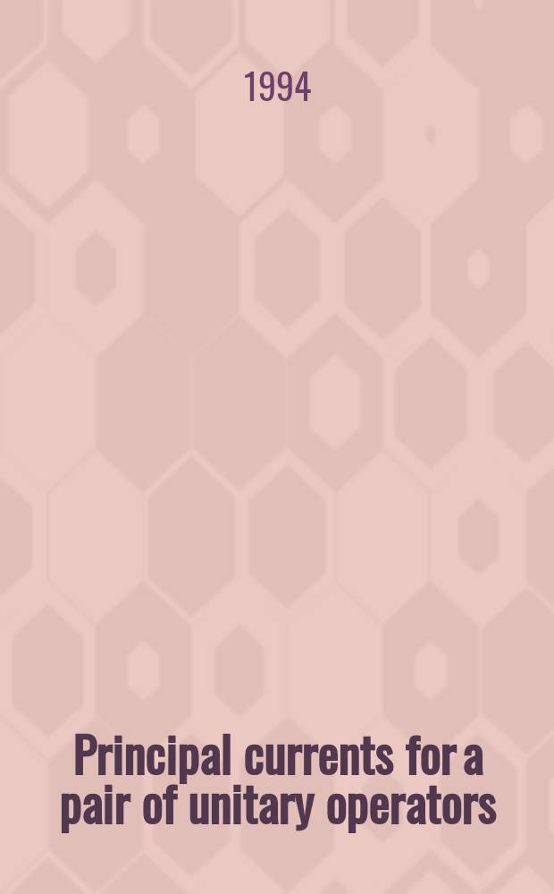 Principal currents for a pair of unitary operators