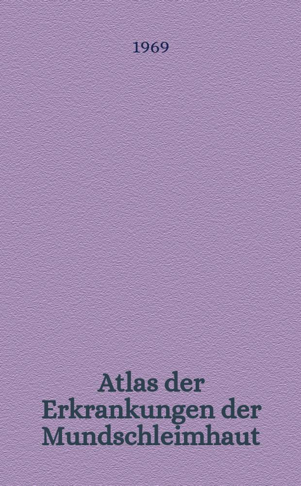 Atlas der Erkrankungen der Mundschleimhaut