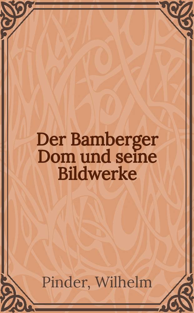 Der Bamberger Dom und seine Bildwerke