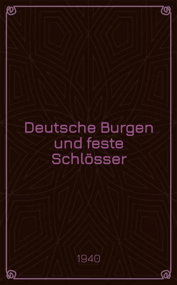 Deutsche Burgen und feste Schl&ouml;sser : 254.-268. Tausend