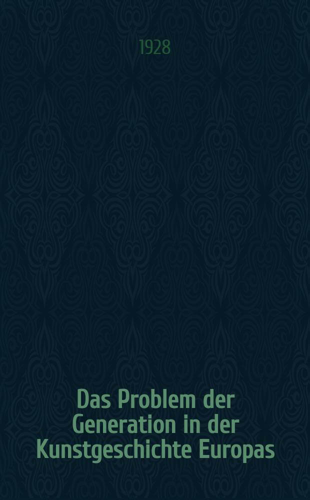 Das Problem der Generation in der Kunstgeschichte Europas