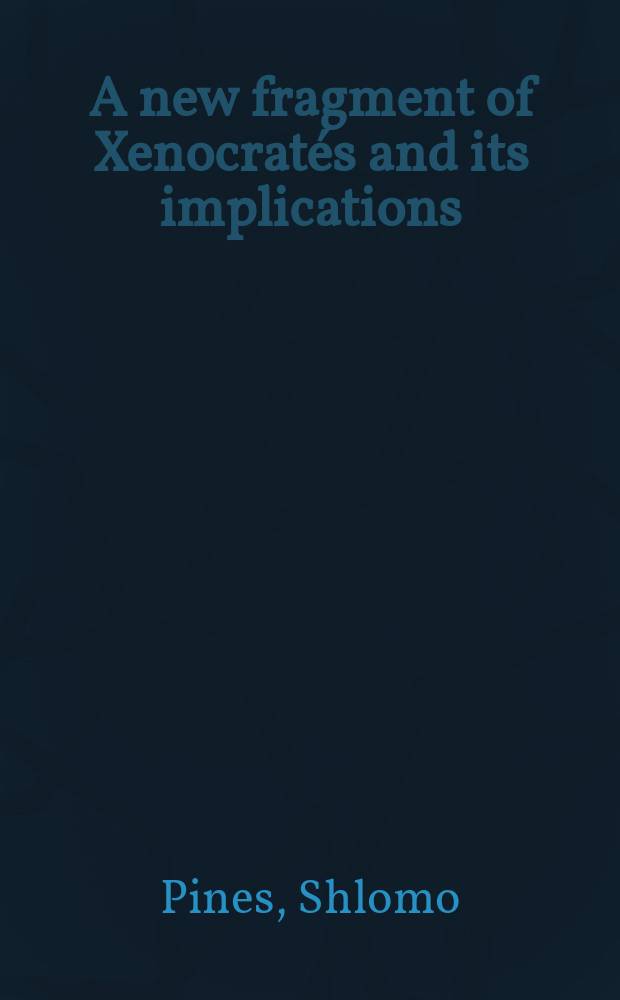 A new fragment of Xenocratés and its implications