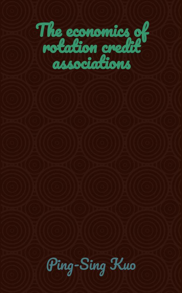 The economics of rotation credit associations : Diss.