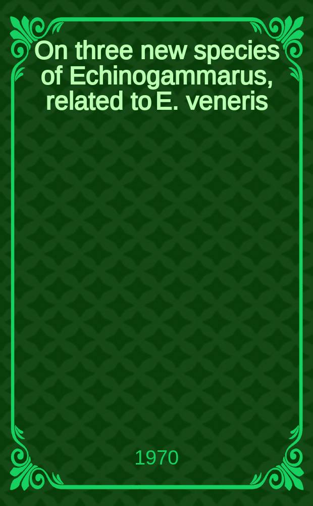 On three new species of Echinogammarus, related to E. veneris (Heller, 1865), from Italy and Switzerland (Crustacea, Amphipoda)