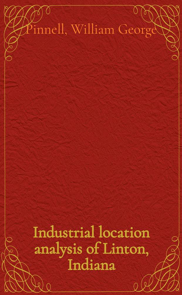 Industrial location analysis of Linton, Indiana