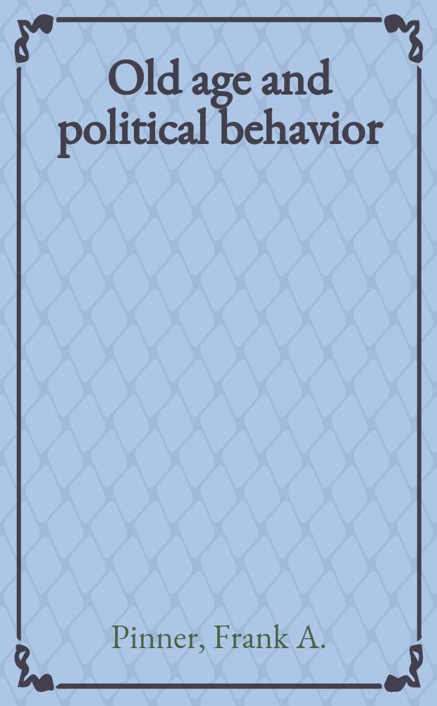 Old age and political behavior : A case study