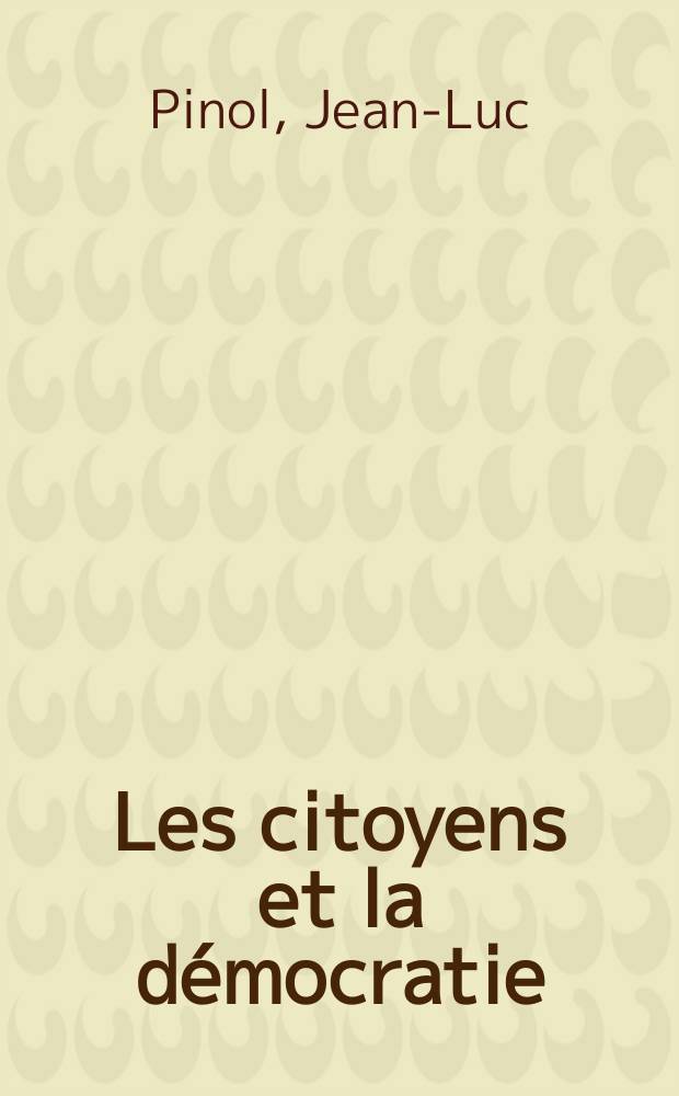 Les citoyens et la d&eacute;mocratie