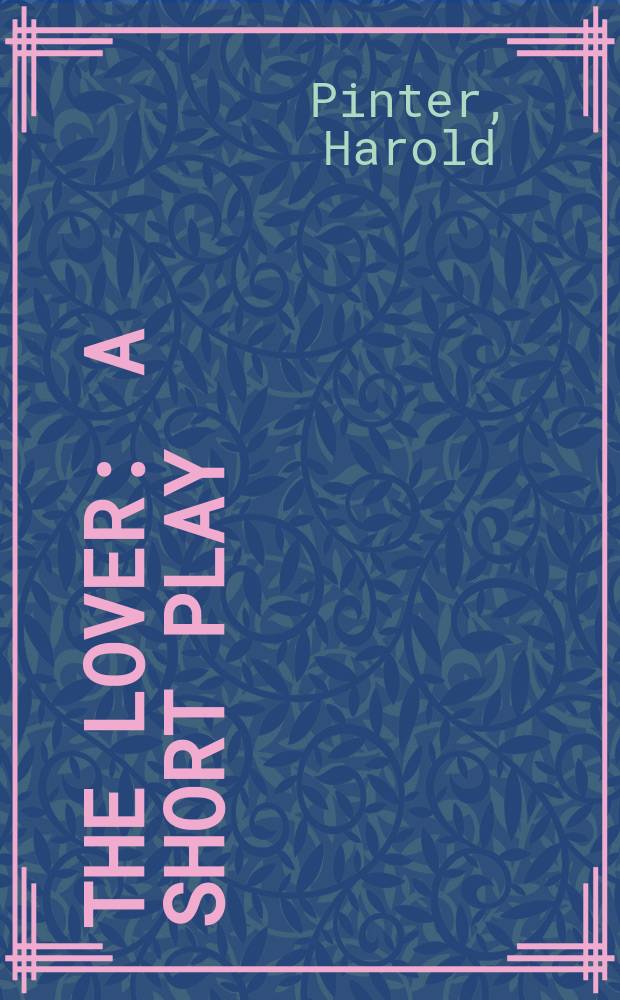 The lover : A short play