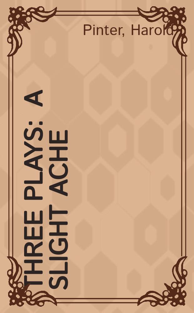 Three plays : A slight ache : The collection : The dwarfs