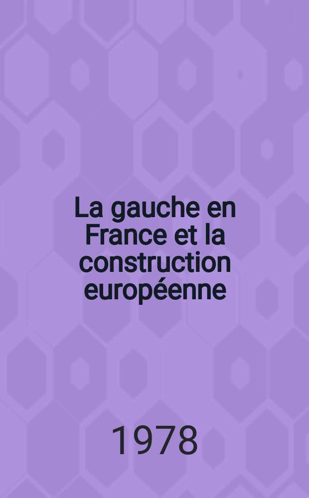 La gauche en France et la construction europ&eacute;enne
