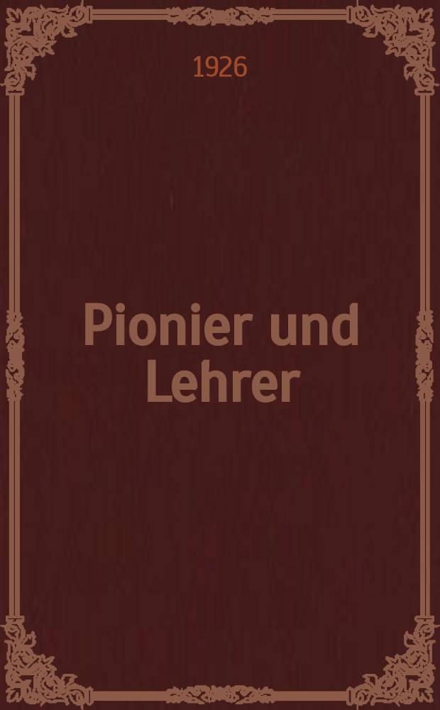 Pionier und Lehrer