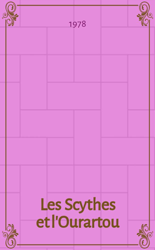 Les Scythes et l'Ourartou : II Междунар. симпозиум по арм. искусству