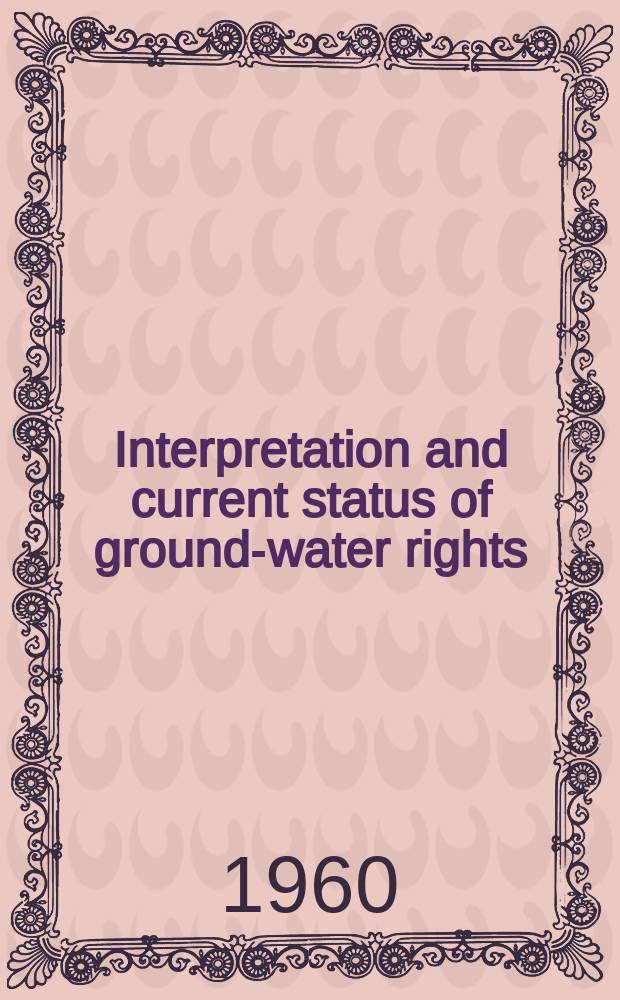 Interpretation and current status of ground-water rights