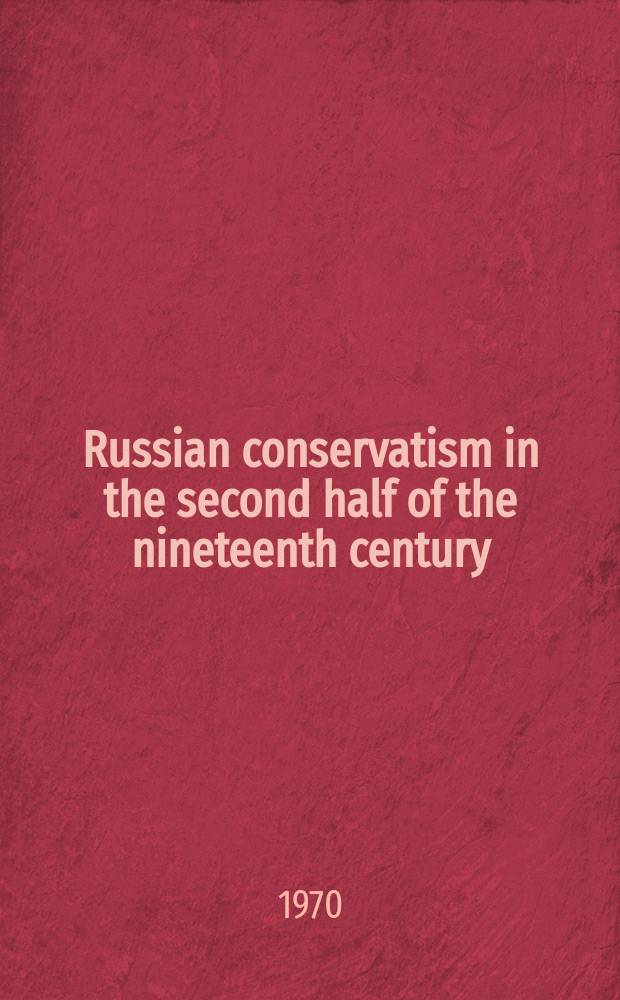 Russian conservatism in the second half of the nineteenth century