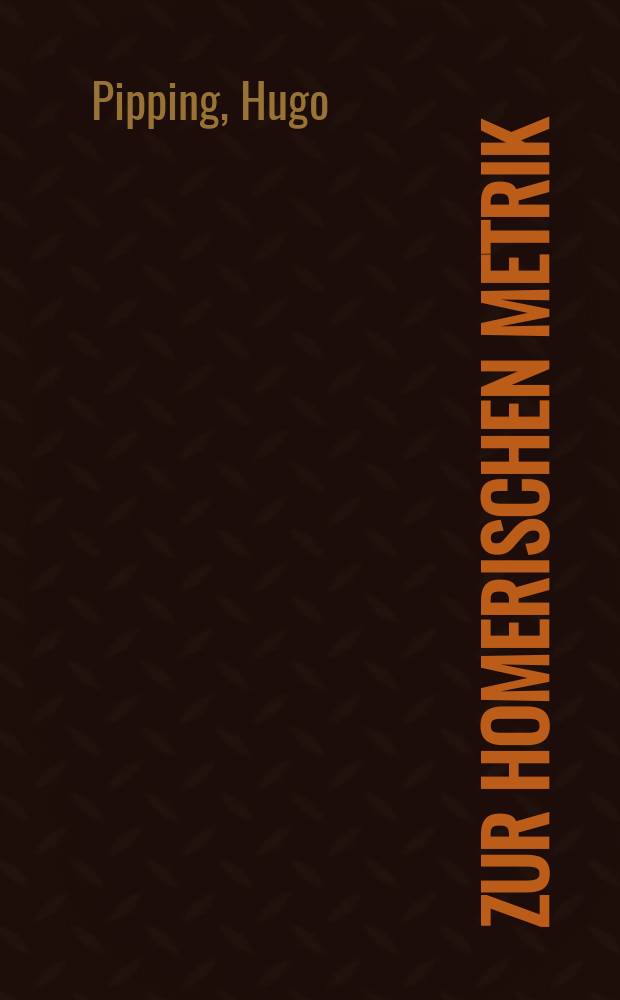 [Zur homerischen Metrik : Eine statistische Untersuchung