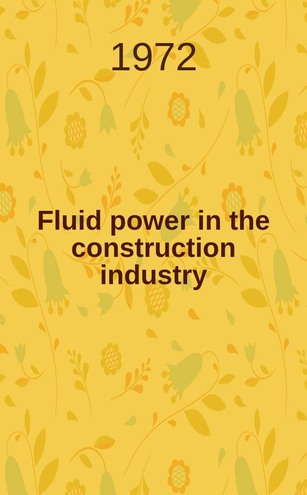Fluid power in the construction industry : The Contractor's point of view