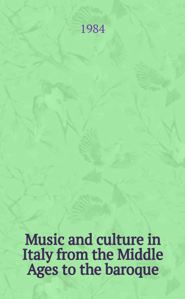 Music and culture in Italy from the Middle Ages to the baroque : A coll. of essays