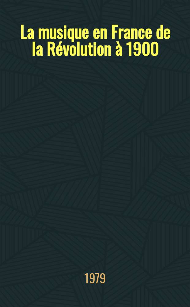 La musique en France de la Révolution à 1900